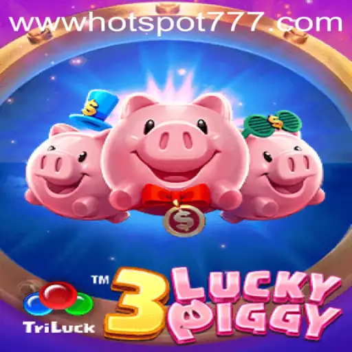 Discover the Thrills of 3LUCKYPIGGY: A Dive into the Enchanting World of Hotspot777