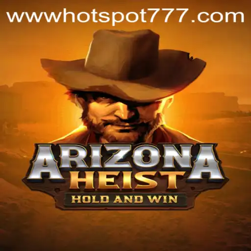 ArizonaHeist: A Captivating Adventure Game with Hotspot777 Elements
