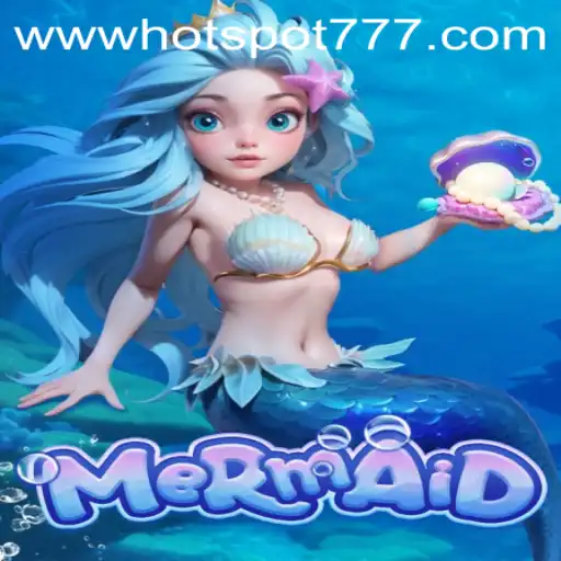 Dive into the Enchanting World of 'Mermaid' - A Fascinating Adventure with HotSpot777