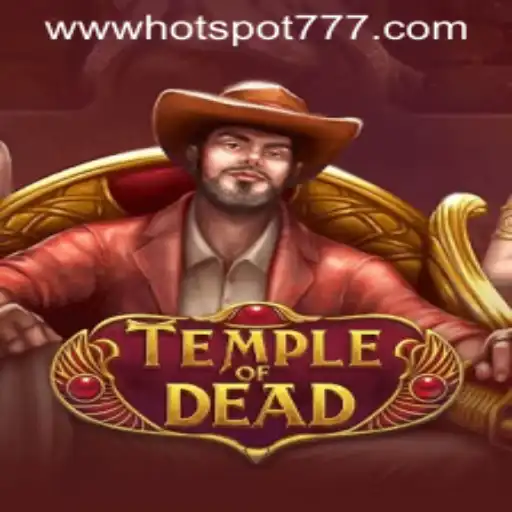 Exploring the Thrills of TempleofDead: A Dive into the Fantasy World with Hotspot777