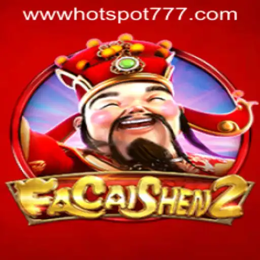 Discovering the Allure of FaCaiShen2: A Dive into the Game with Hotspot777 Insights