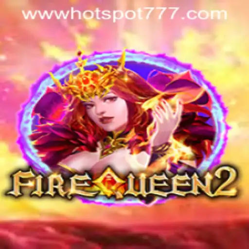 Exploring the Exciting World of FireQueen2: A Thrilling Hotspot777 Adventure