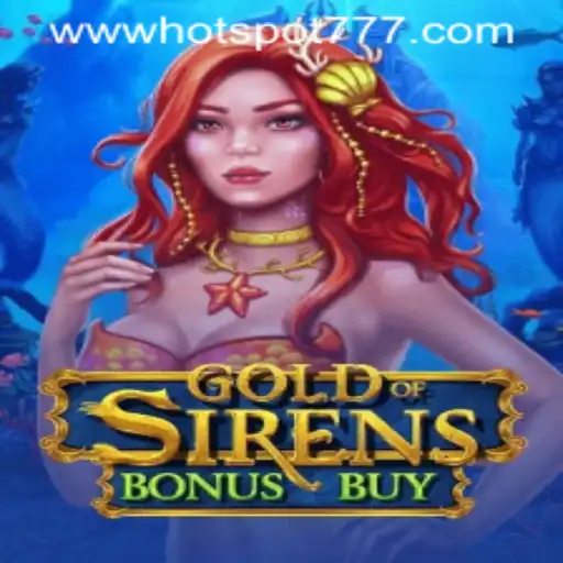 Exploring GoldofSirensBonusBuy: A Thrilling Gaming Adventure