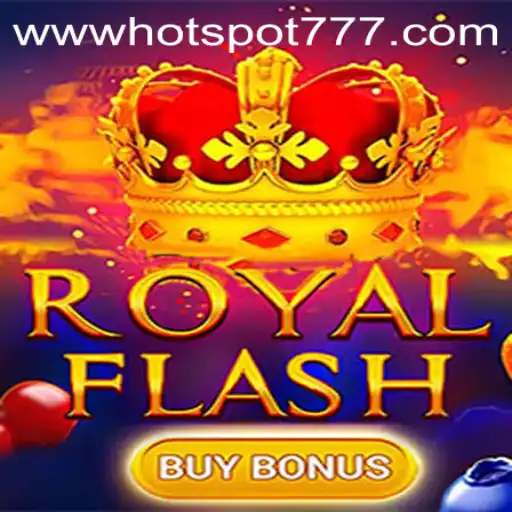 Experience the Thrills of RoyalFlashBuyBonus: A Gaming Adventure with Hotspot777