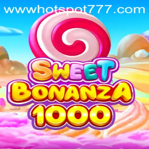 SweetBonanza1000: The Ultimate Gaming Experience with Hotspot777
